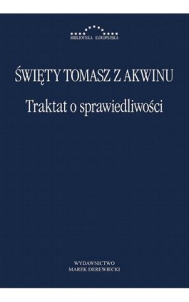 Traktat o sprawiedliwości - Św. Tomasz z Akwinu - Ebook - 978-83-65031-48-8
