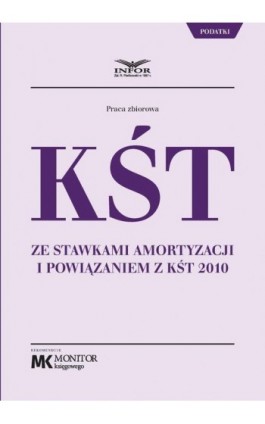 KŚT ze stawkami amortyzacji i powiązaniem z KŚT 2010 - Praca zbiorowa - Ebook - 978-83-8137-312-8