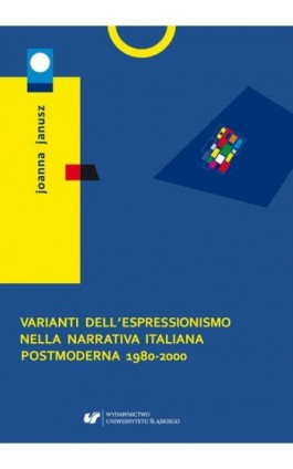 Varianti dell'espressionismo nella narrativa italiana postmoderna 1980–2000 - Joanna Janusz - Ebook - 978-83-226-3227-7