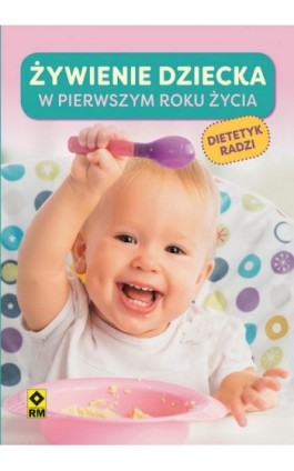 Żywienie dziecka w pierwszym roku życia - Magdalena Czyrynda-Koleda - Ebook - 978-83-7773-940-2