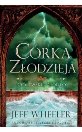 Córka złodzieja Królewskie Żródło Księga 2 - Jeff Wheeler - Ebook - 978-83-7686-710-6