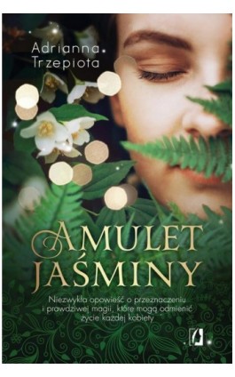 Amulet Jaśminy - Adrianna Trzepiota - Ebook - 978-83-66074-54-5