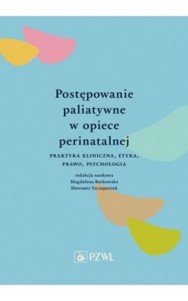 Postępowanie paliatywne w opiece perinatalnej - Ebook - 978-83-200-5393-7