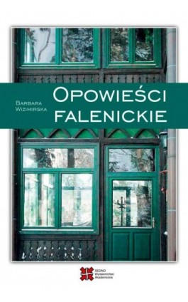 Opowieści falenickie - Barbara Wizimirska - Ebook - 978-83-7963-081-3