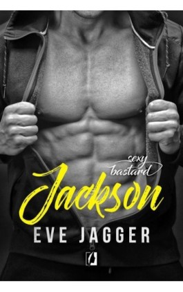 Sexy Bastard. Jackson - Eve Jagger - Ebook - 978-83-66074-68-2