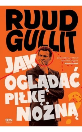 Ruud Gullit. Jak oglądać piłkę nożną - Ruud Gullit - Ebook - 978-83-7924-814-8