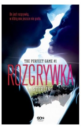 The Perfect Game. Tom 1. Rozgrywka - J Sterling - Ebook - 978-83-65836-68-7