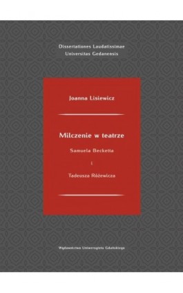 Milczenie w teatrze Samuela Becketta i Tadeusza Różewicza - Joanna Lisiewicz - Ebook - 978-83-7865-683-8