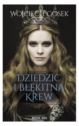 Dziedzic i błękitna krew - Wojciech Gosek - Ebook - 978-83-8083-885-7