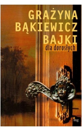 Bajki dla dorosłych - Grażyna Bąkiewicz - Ebook - 978-83-7779-157-8