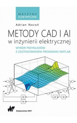 Metody CAD i AI w inżynierii elektrycznej - Adrian Nocoń - Ebook - 978-83-01-19708-7