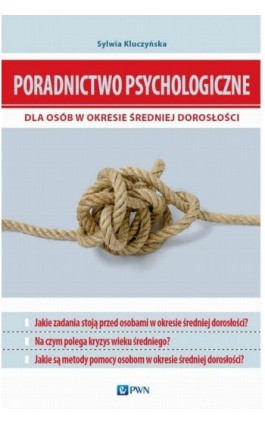 Poradnictwo psychologiczne dla osób w okresie średniej dorosłości - Sylwia Kluczyńska - Ebook - 978-83-011-8402-5