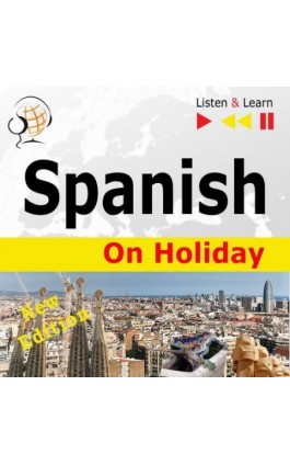 Spanish on Holiday: De vacaciones – New edition (Proficiency level: B1-B2 – Listen and Learn) - Dorota Guzik - Audiobook - 978-83-8006-241-2