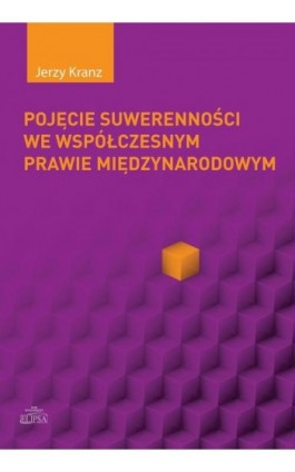 Pojęcie suwerenności we wspólczesnym prawie międzynarodowym - Jerzy Kranz - Ebook - 978-83-8017-061-2