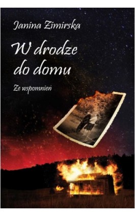 W drodze do domu - Janina Zimirska - Ebook - 978-83-951179-0-9