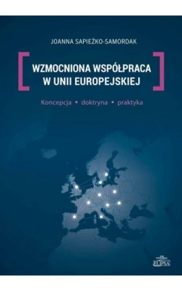 Wzmocniona współpraca w Unii Europejskiej - Joanna Sapieżko-Samordak - Ebook - 978-83-8017-095-7