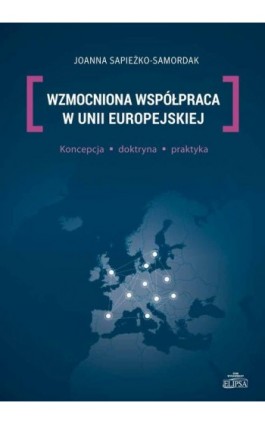 Wzmocniona współpraca w Unii Europejskiej - Joanna Sapieżko-Samordak - Ebook - 978-83-8017-095-7