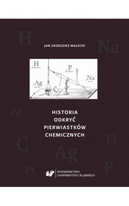 Historia odkryć pierwiastków chemicznych - Jan Grzegorz Małecki - Ebook - 978-83-226-3242-0