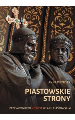 Piastowskie strony - Anna Plenzler - Ebook - 978-83-7768-158-9