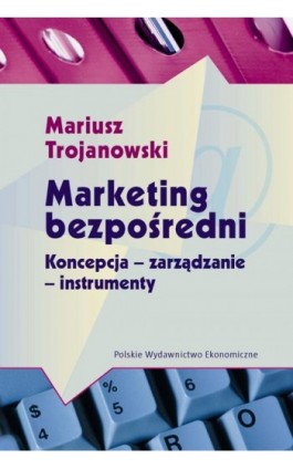 Marketing bezpośredni - Mariusz Trojanowski - Ebook - 978-83-208-2128-4
