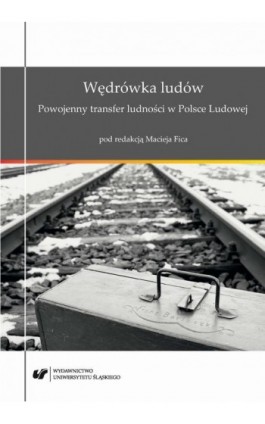 Wędrówka ludów. Powojenny transfer ludności w Polsce Ludowej - Ebook - 978-83-226-3346-5