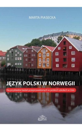 Język polski w Norwegii - Marta Piasecka - Ebook - 978-83-8017-094-0