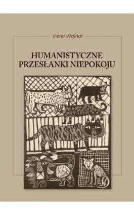 Humanistyczne przesłanki niepokoju - Irena Wojnar - Ebook - 978-83-8017-098-8