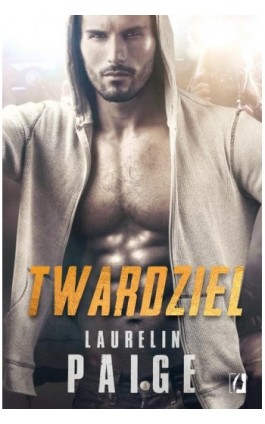 Twardziel - Laurelin Paige - Ebook - 978-83-66074-14-9