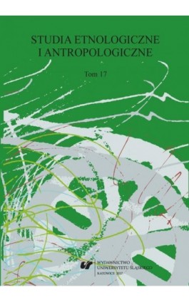Studia Etnologiczne i Antropologiczne 2017. T. 17 - Ebook