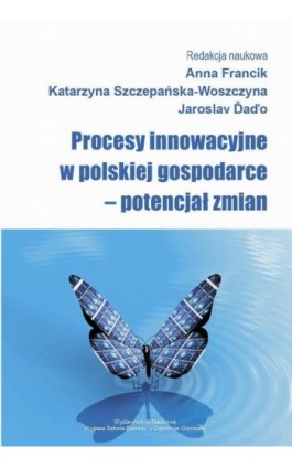 Procesy innowacyjne w polskiej gospodarce – potencjał zmian - Ebook - 978-83-64927-80-5
