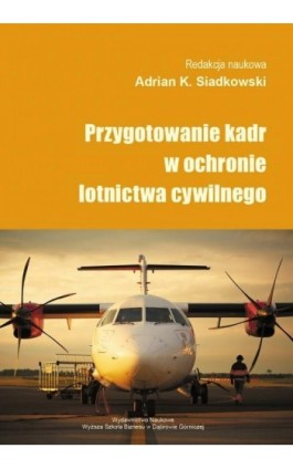 Przygotowanie kadr w ochronie lotnictwa cywilnego - Ebook - 978-83-64927-70-6