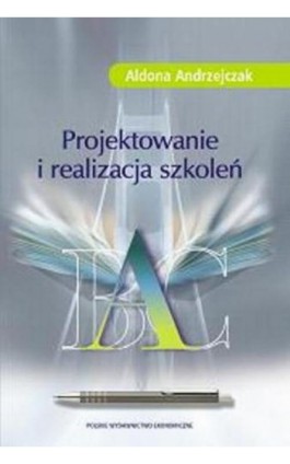 Projektowanie i realizacja szkoleń - Aldona Andrzejczak - Ebook - 978-83-208-2134-5