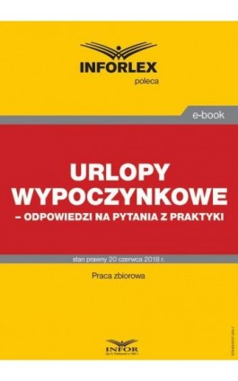 Urlopy wypoczynkowe – odpowiedzi na pytania z praktyki - Infor Pl - Ebook - 978-83-8137-324-1