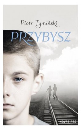 Przybysz - Piotr Tymiński - Ebook - 978-83-8083-886-4