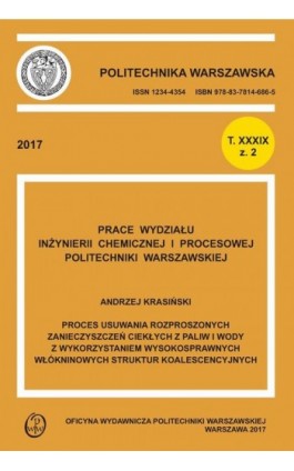 Proces usuwania rozproszonych zanieczyszczeń ciekłych z paliw i wody Z wykorzystaniem wysokosprawnych włókninowych struktur koal - Andrzej Krasiński - Ebook - 978-83-7814-819-7