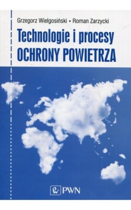 Technologie i procesy ochrony powietrza - Grzegorz Wielgosiński - Ebook - 978-83-01-20030-5
