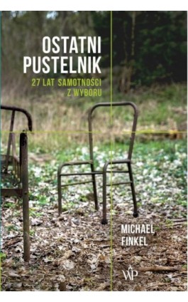 Ostatni pustelnik - Michael Finkel - Ebook - 978-83-7976-994-0