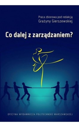 Co dalej z zarządzaniem? - Ebook - 978-83-7814-831-9