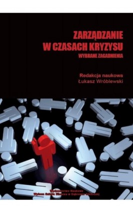 Zarządzanie w czasach kryzysu. Wybrane zagadnienia - Ebook - 978-83-64927-14-0