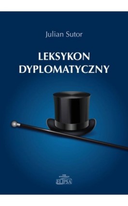 Leksykon dyplomatyczny - Julian Sutor - Ebook - 978-83-8017-151-0