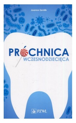 Próchnica wczesnodziecięca - Joanna Zemlik - Ebook - 978-83-200-5623-5