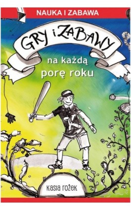 Gry i zabawy na każdą porę roku - Katarzyna Rożek - Ebook - 978-83-8114-279-3