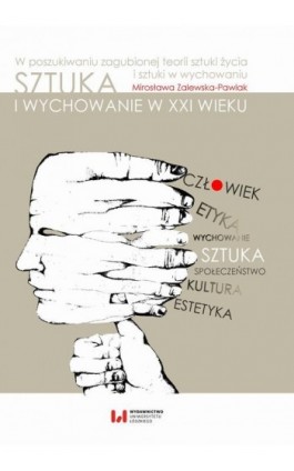 Sztuka i wychowanie w XXI wieku - Mirosława Zalewska-Pawlak - Ebook - 978-83-8088-852-4