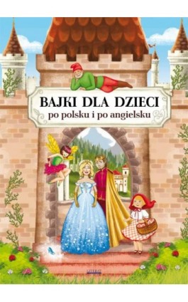 Bajki dla dzieci po polsku i po angielsku - Maria Pietruszewska - Ebook - 978-83-8114-219-9