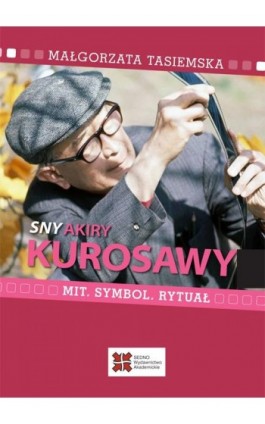 Sny Akiry Kurosawy - Małgorzata Tasiemska - Ebook - 978-83-7963-079-0
