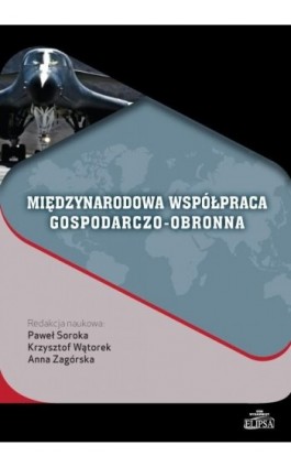 Międzynarodowa współpraca gospodarczo-obronna - Ebook - 978-83-8017-160-2