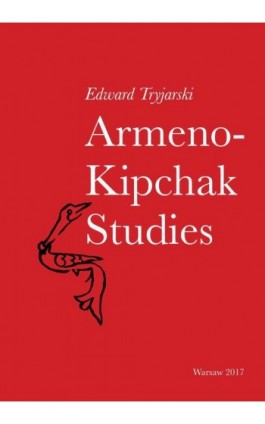 Armeno-Kipchak Studies - Edward Tryjarski - Ebook - 978-83-8017-136-7