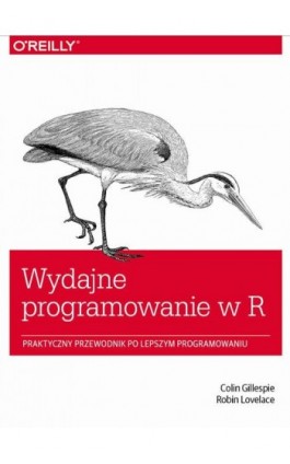 Wydajne programowanie w R - Colin Gillespie, Robin Lovelace - Ebook - 978-83-7541-390-8