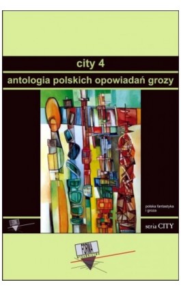 City 4. Antologia polskich opowiadań grozy - Praca zbiorowa - Ebook - 978-83-65778-67-3