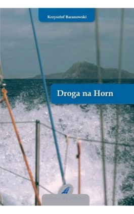 Droga na Horn - Krzysztof Baranowski - Ebook - 978-83-62039-02-9